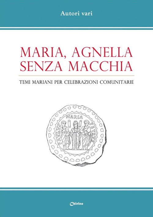 Maria, agnella senza macchia. Temi mariani per celebrazioni comunitarie