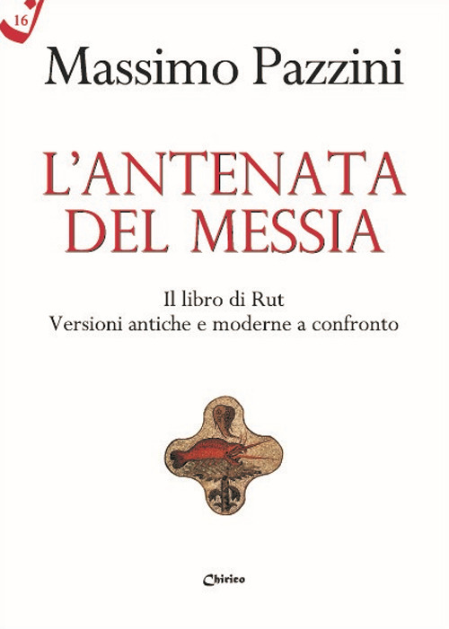 L'antenata del Messia. Il libro di Rut. Versioni antiche e moderne a confronto
