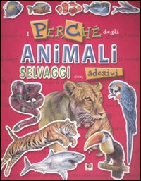 I perché degli animali selvaggi. Con adesivi