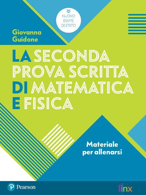 La seconda prova scritta di matematica e fisica. Materiale per allenarsi. Per il Liceo scientifico