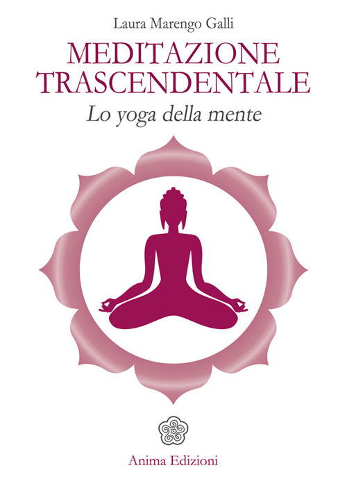 Meditazione trascendentale. Lo yoga della mente