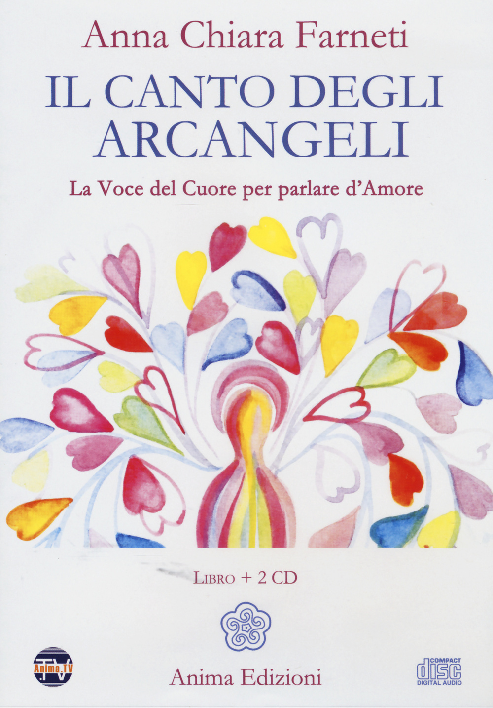 Il canto degli arcangeli. La voce del cuore per parlare d'amore