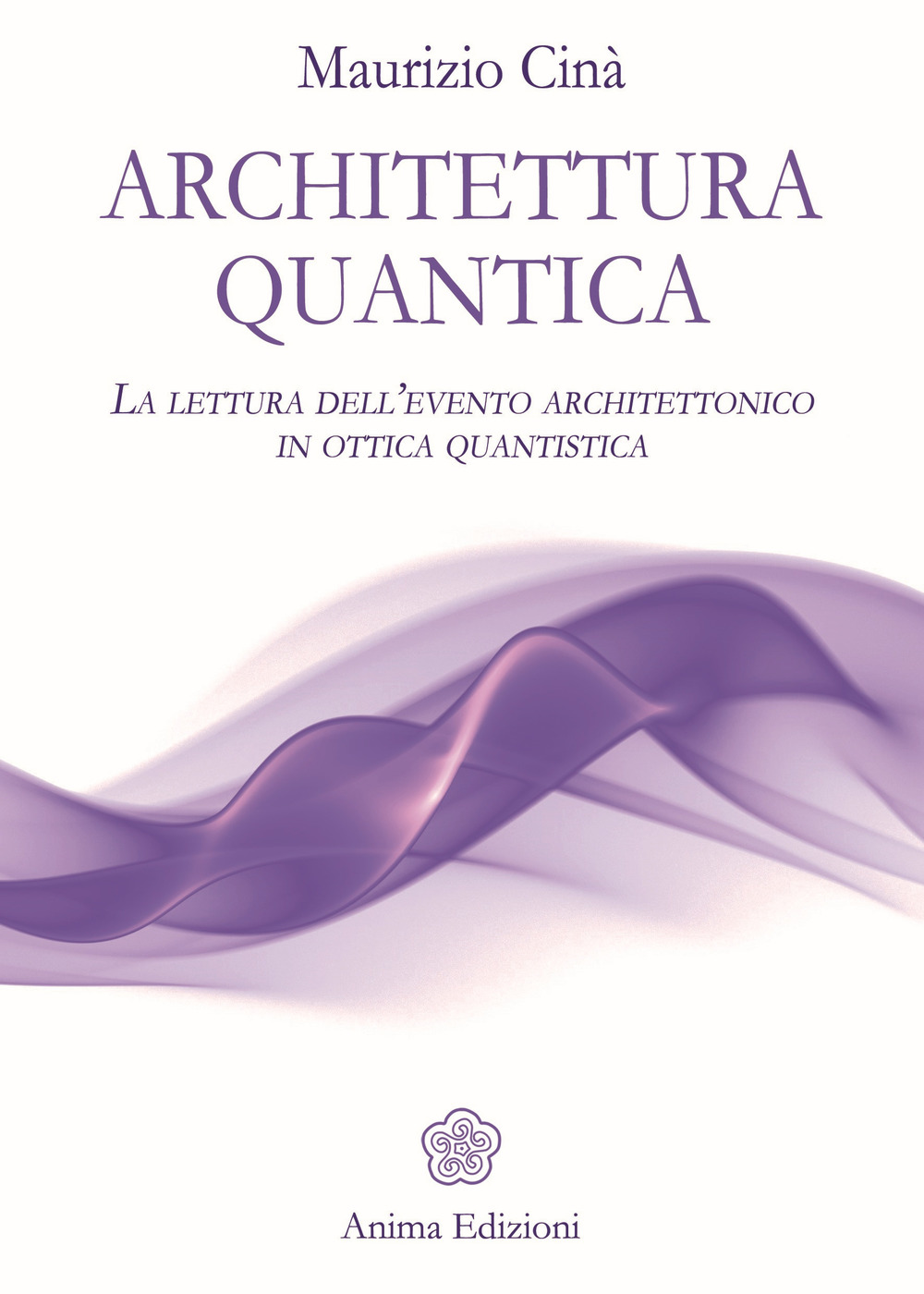 Architettura quantica. La lettura dell’evento architettonico in ottica quantistica