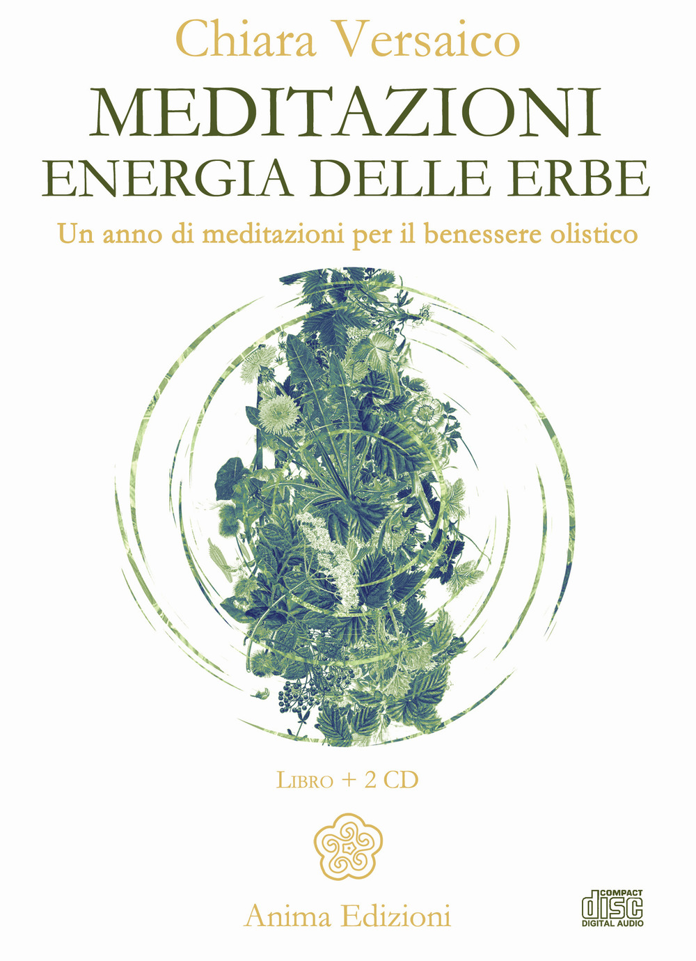 Meditazioni. Energia delle erbe. Un anno di meditazioni per il benessere olistico