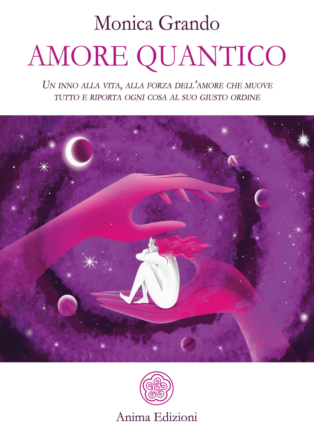 Amore quantico. Un inno alla vita, alla forza dell’amore che muove tutto e riporta ogni cosa al suo giusto ordine