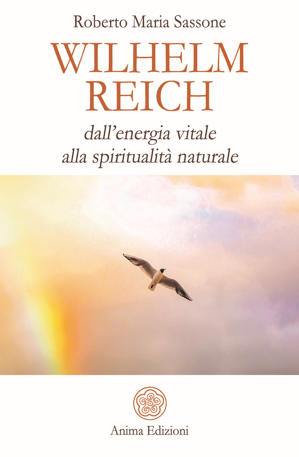 Wilhelm Reich. Dall’energia vitale alla spiritualità naturale