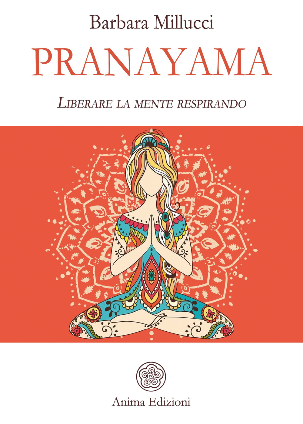 Pranayama. Liberare la mente respirando
