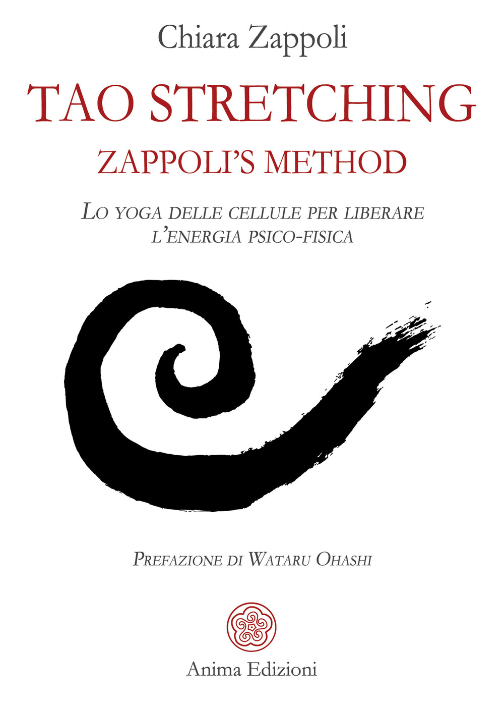 Tao stretching. Zappoli’s Method. Lo yoga delle cellule per liberare l’energia psico-fisica