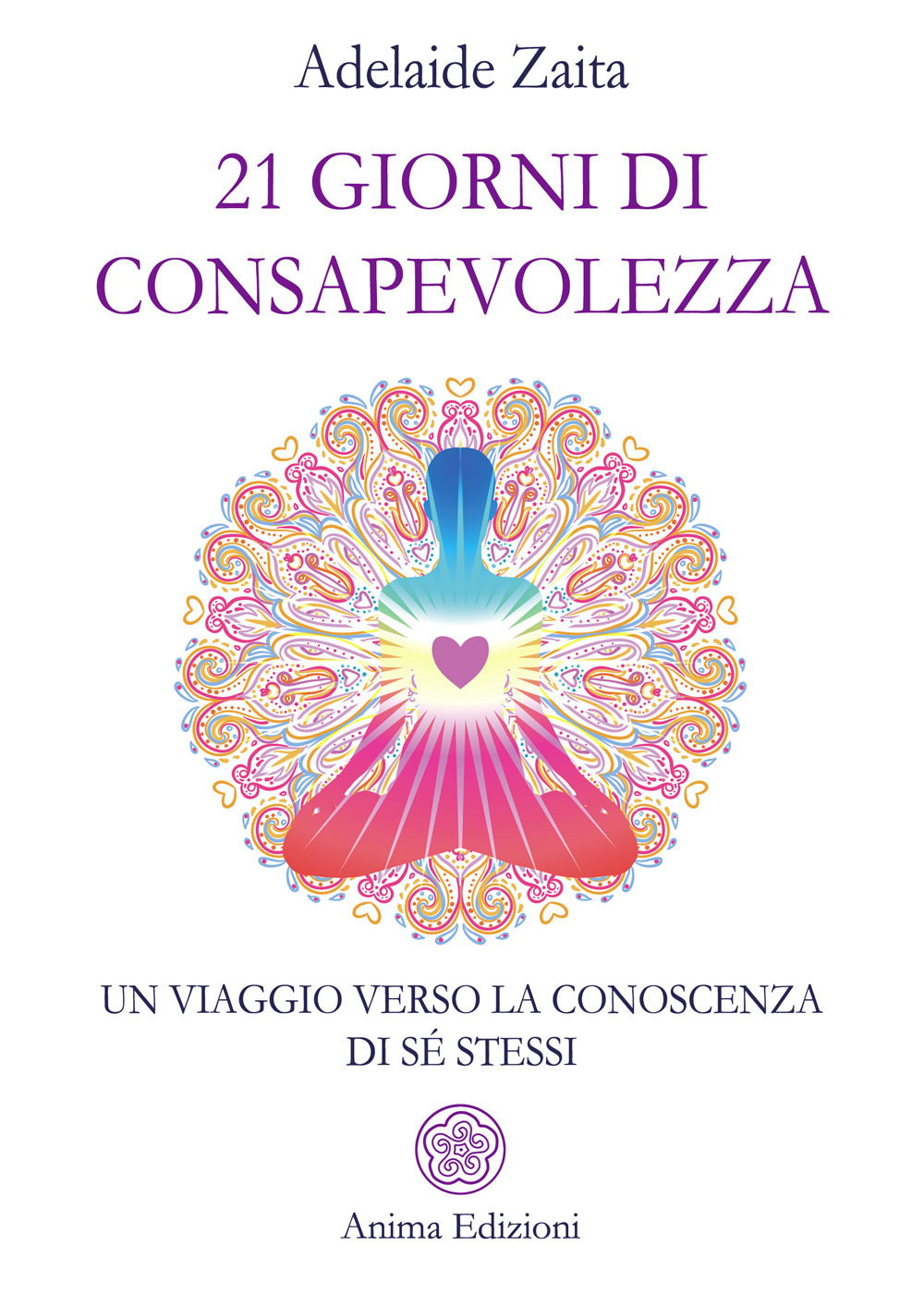 21 giorni di consapevolezza. Un viaggio verso la conoscenza di sé stessi
