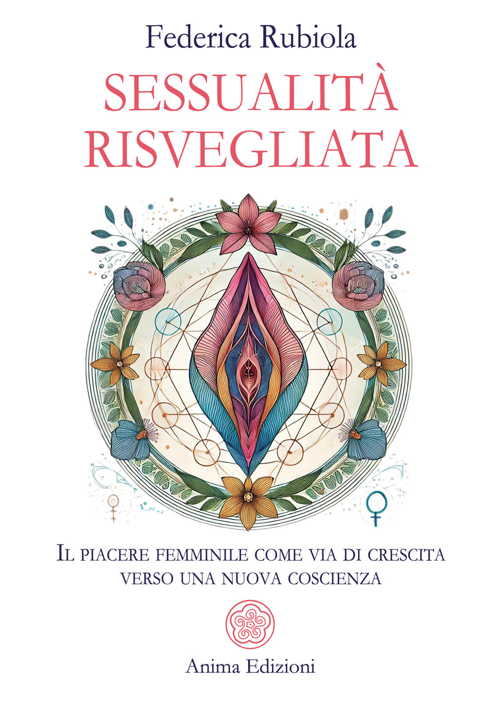 Sessualità risvegliata. Il piacere femminile come via di crescita verso una nuova coscienza