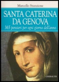 Santa Caterina da Genova. 365 pensieri per ogni giorno dell'anno