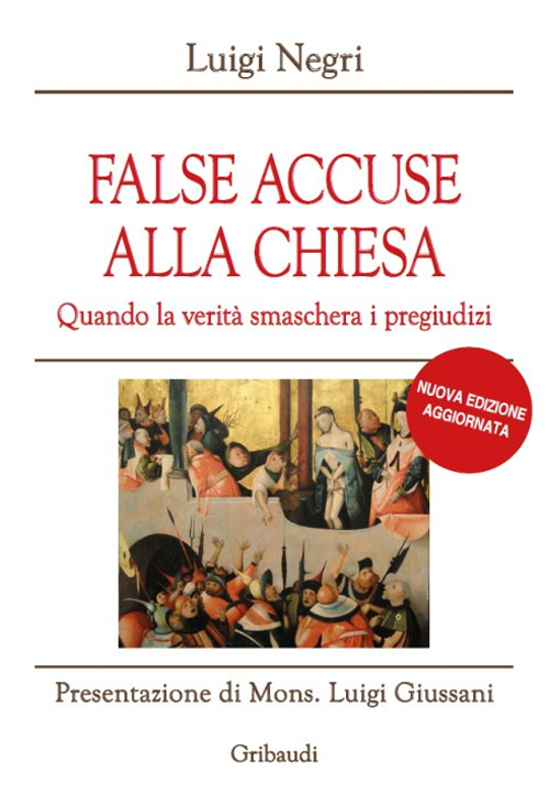 False accuse alla Chiesa. Quando la verità smaschera i pregiudizi