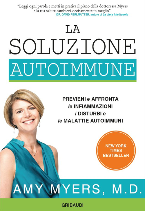 La soluzione autoimmune. Previeni e affronta le infiammazioni, i disturbi e le malattie autoimmuni