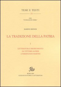 La tradizione della patria. Vol. 1: Letteratura e Risorgimento da Vittorio Alfieri a Ferdinando Martini