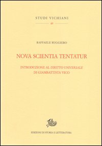 Nova scientia tentatur. Introduzione al diritto universale di Giambattista Vico