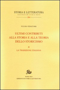 Ultimi contributi alla storia e alla teoria dello storicismo. Vol. 2: La tradizione italiana