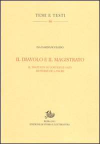 Il diavolo e il magistrato. Il trattato Du sortilege (1627) di Pierre de Lancre