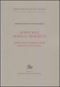 Donne sole, modelle, prostitute. Marginalità femminili a Roma tra Sette e Ottocento