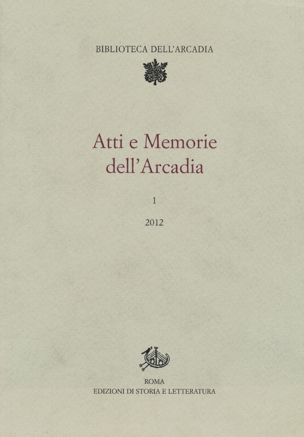 Atti e memorie dell'Arcadia. Vol. 1