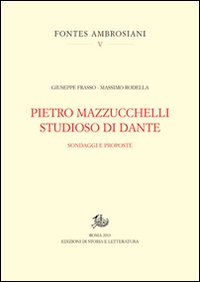 Pietro Mazzucchelli studioso di Dante. Sondaggi e proposte