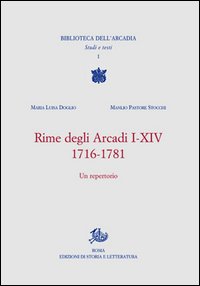 Rime degli Arcadi I-XIV, 1716-1781. Un'antologia