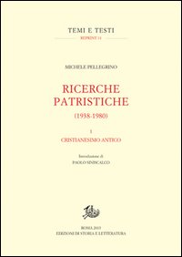Ricerche patristiche (1938-1980). Vol. 1: Cristianesimo antico