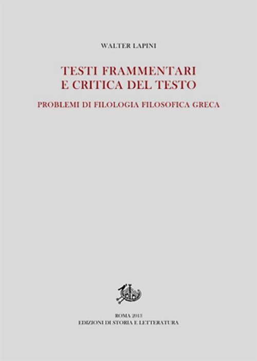 Testi frammentari e critica del testo. Problemi di filologia filosofica greca