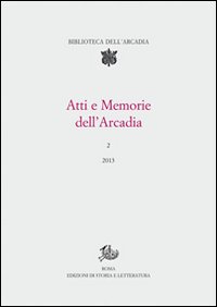Atti e memorie dell'Arcadia. Vol. 2