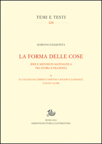 La forma delle cose. Idee e metodi in matematica tra storia e filosofia. Vol. 2: Il calcolo da Leibniz e Newton a Eulero e Lagrange e un po' oltre