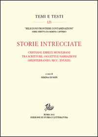 Storie intrecciate. Cristiani, ebrei e musulmani tra scritture, oggetti e narrazioni (Mediterraneo, secc. XVI-XIX)