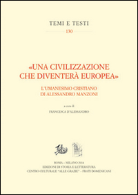 «Una civilizzazione che diventerà europea». L'umanesimo cristiano di alessandro Manzoni