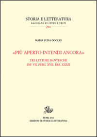 «Più aperto intendi ancora». Tre letture dantesche. Inf. VII, Purg. XVII, Par. XXXII