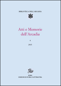 Atti e memorie dell'Arcadia. Vol. 4