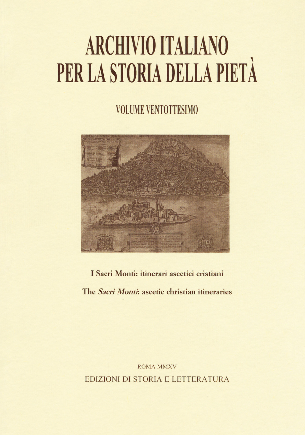 Archivio italiano per la storia della pietà. Vol. 28: I sacri monti: itinerari ascetici cristiani
