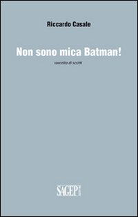 Non sono mica Batman!