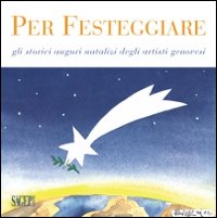 Per festeggiare. Gli storici auguri natalizi degli artisti