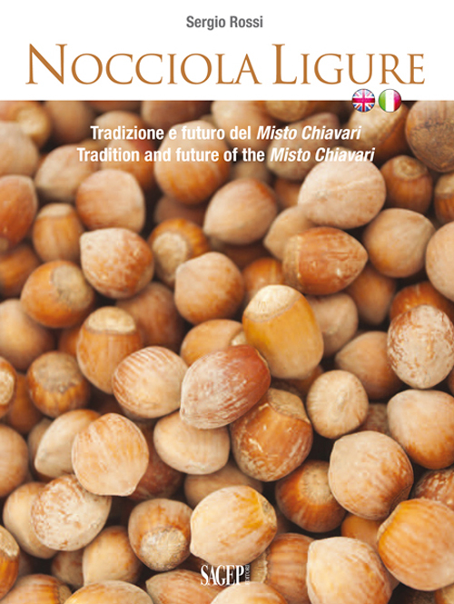 Nocciola ligure. Tradizione e futuro del Misto Chiavari-Tradition and future of the Misto Chiavari