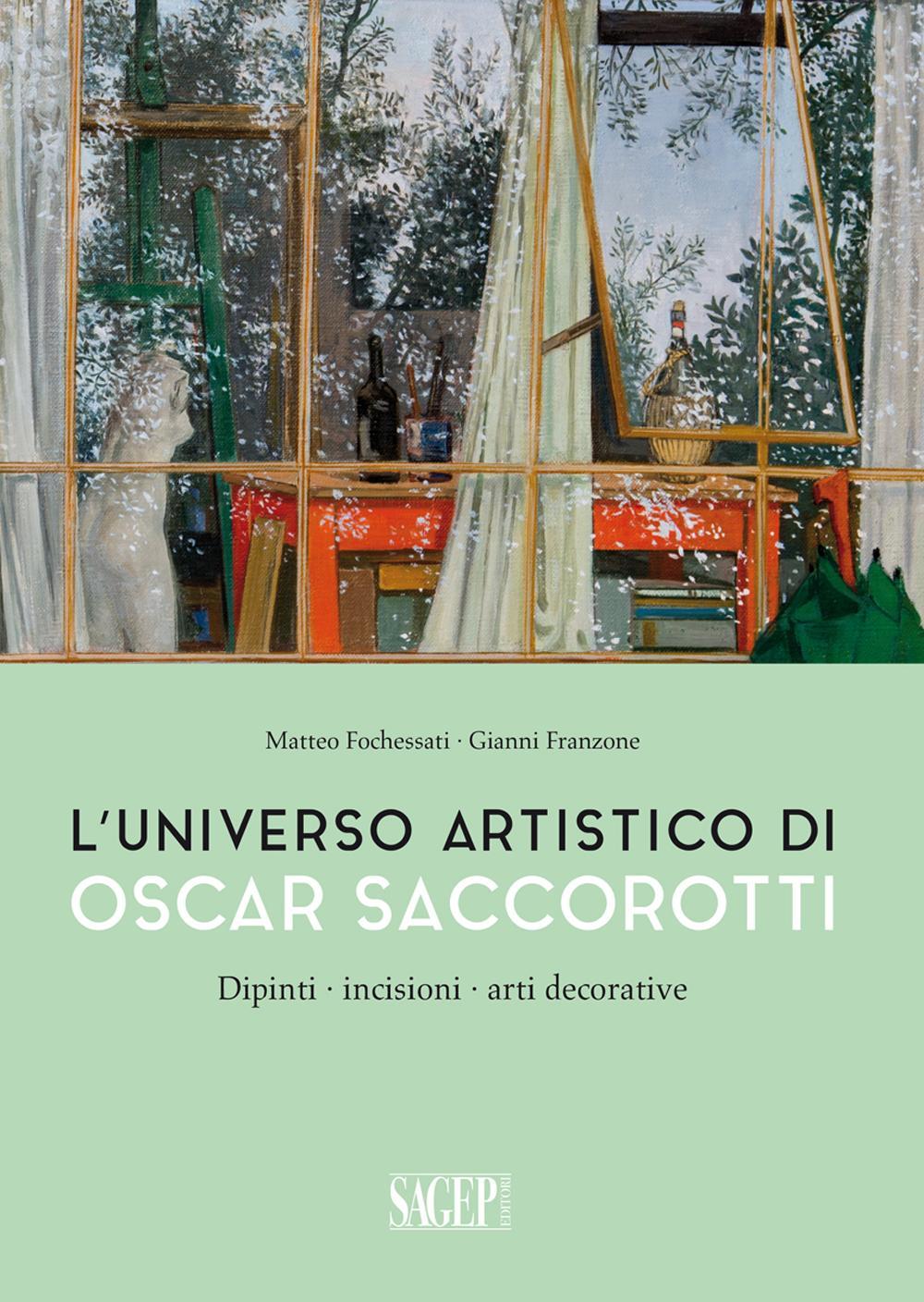 L'universo artistico di Oscar Saccorotti. Dipinti, incisioni, arti decorative