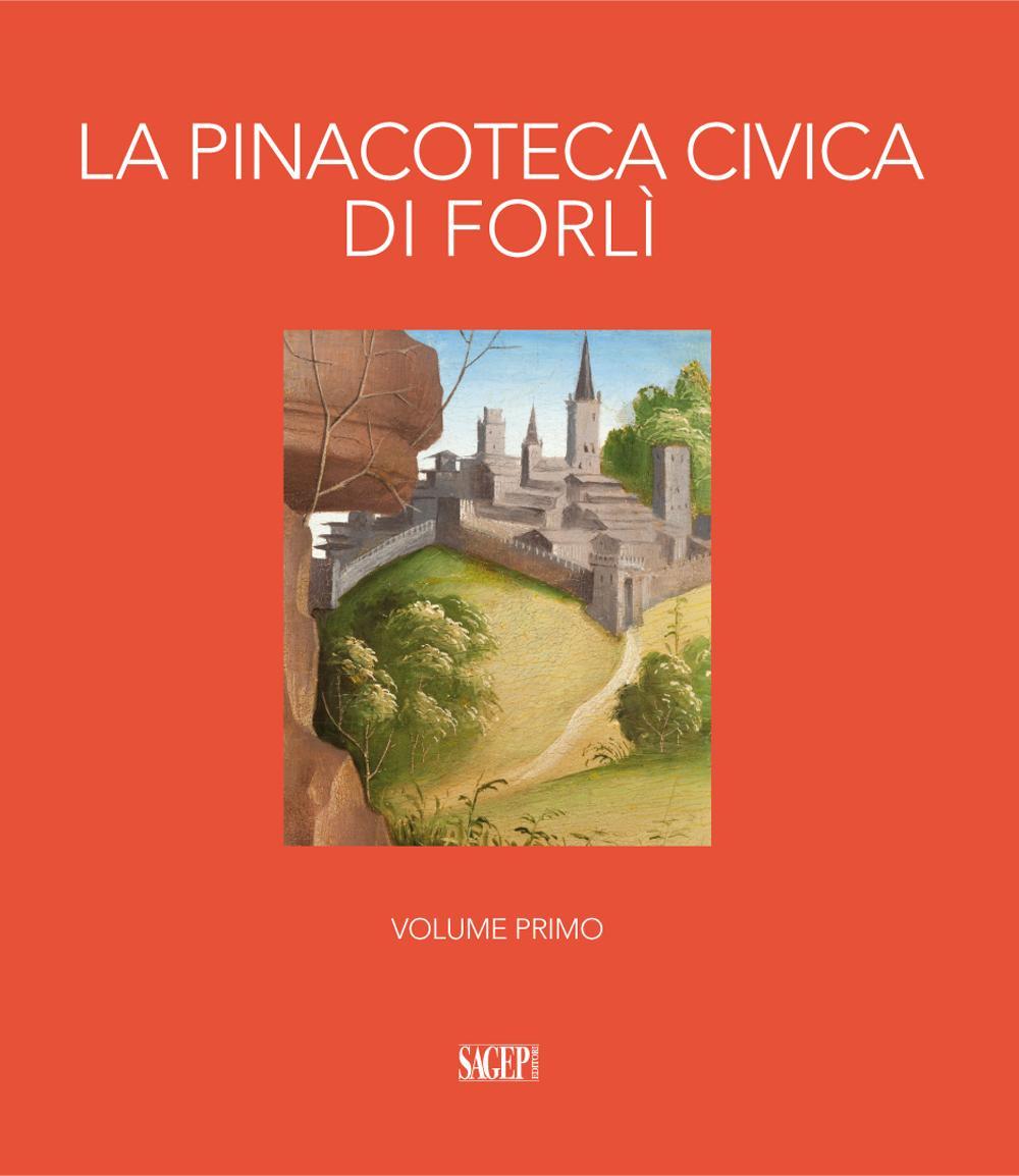 La pinacoteca civica di Forlì. Vol. 1