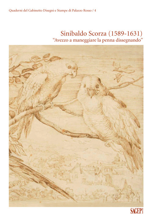 Sinibaldo Scorza 1589-1631 «Avezzo a maneggiare la penna dissegnando»