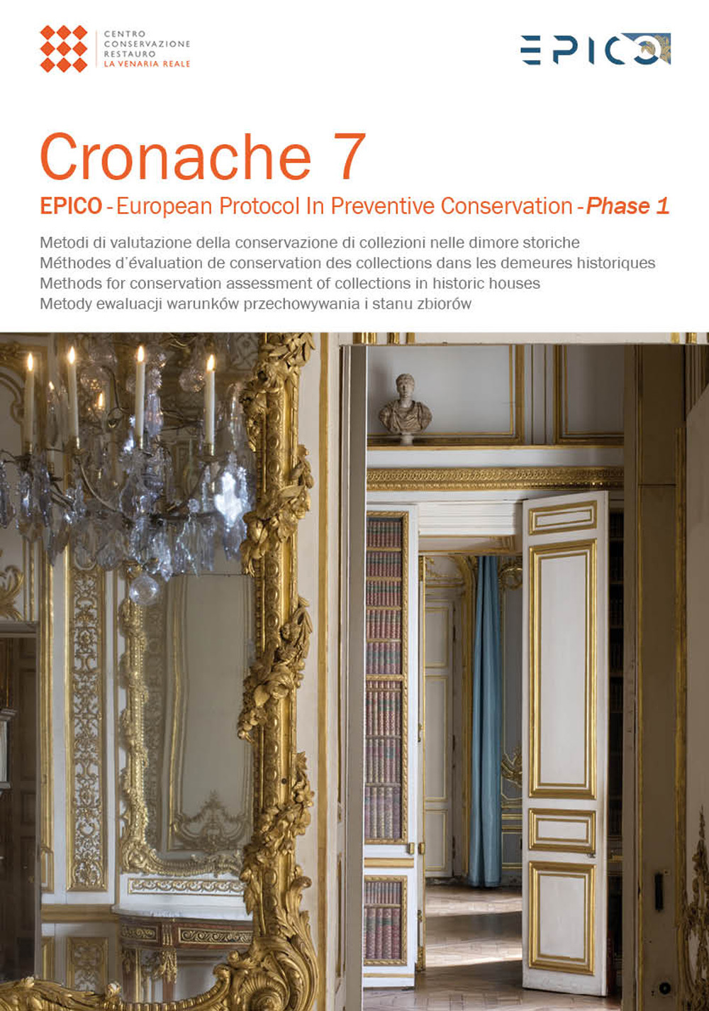 Cronache. Vol. 3: Metodi di valutazione della conservazione di collezioni nelle dimore storiche. Epico-European protocol in preventive conservation. Phase 1