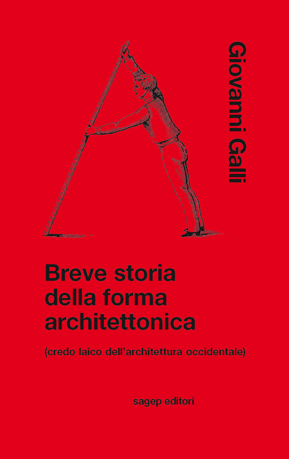 Breve storia della forma architettonica (credo laico dell’architettura occidentale)