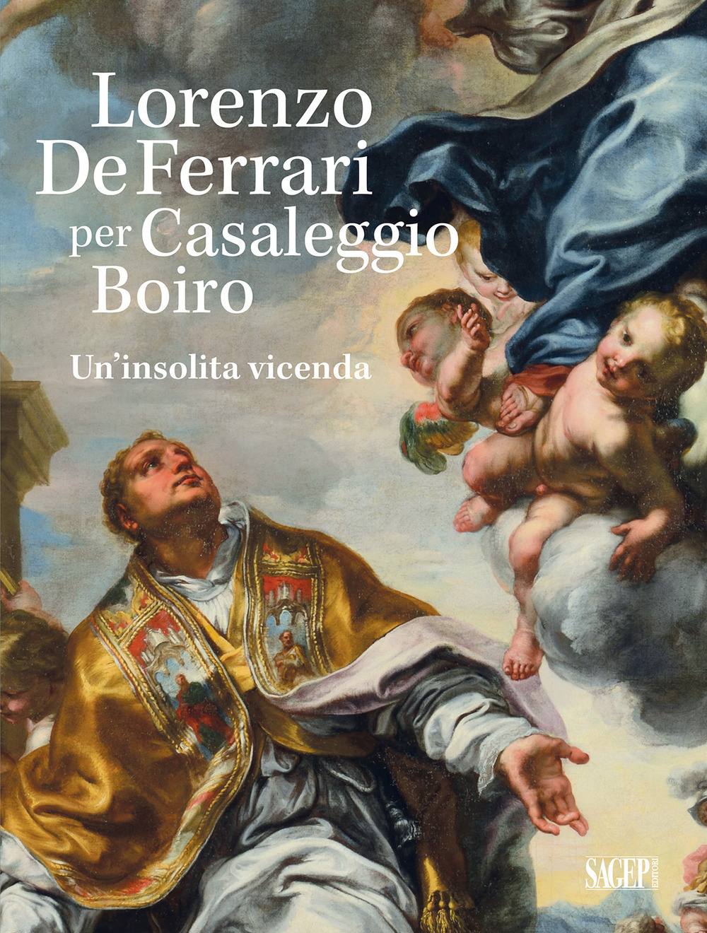 Lorenzo De Ferrari per Casaleggio Boiro. Un'insolita vicenda