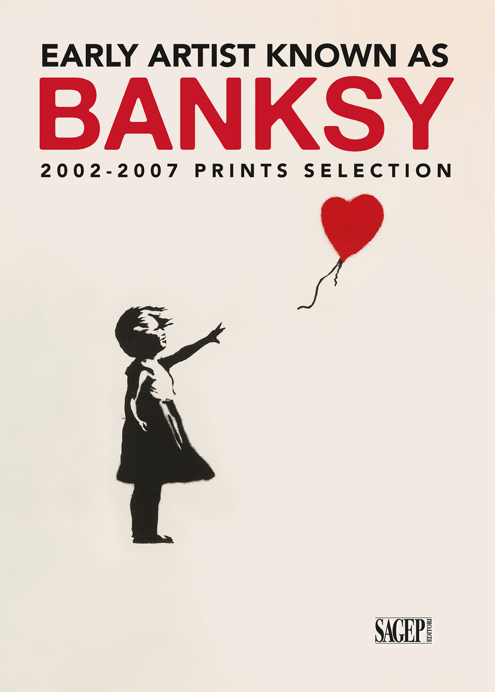 Early artist known as Banksy. 2002-2007 prints selection. Ediz. italiana e inglese
