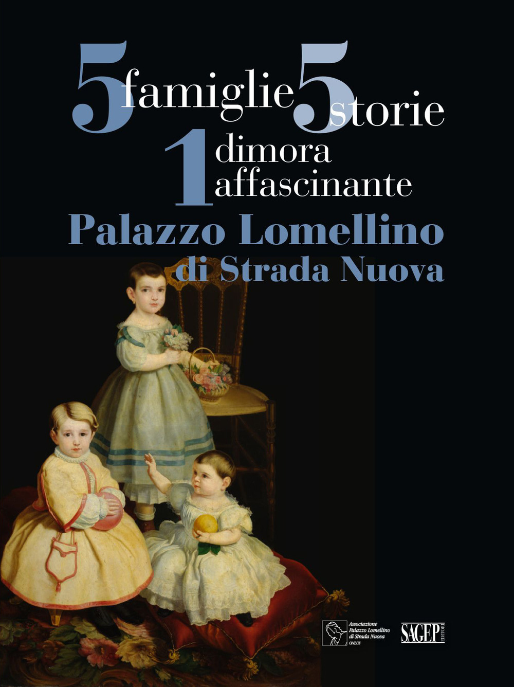 5 famiglie, 5 storie, 1 dimora affascinante. Palazzo Lomellino di Stradanuova