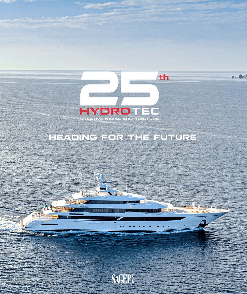 25th Hydro Tec Creative Naval Architecture. Heading for the future