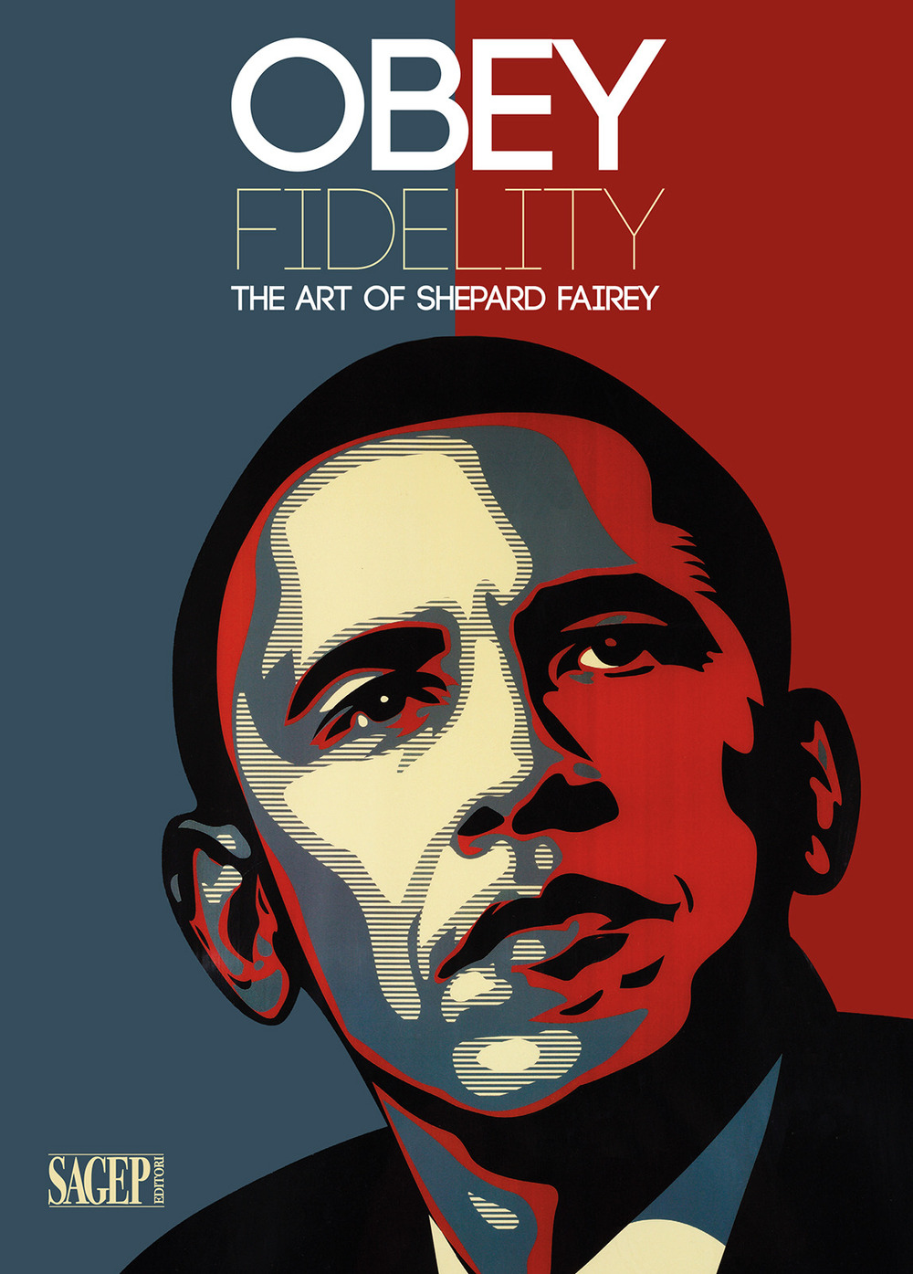 Obey Fidelity. The art of Shepard Fairey