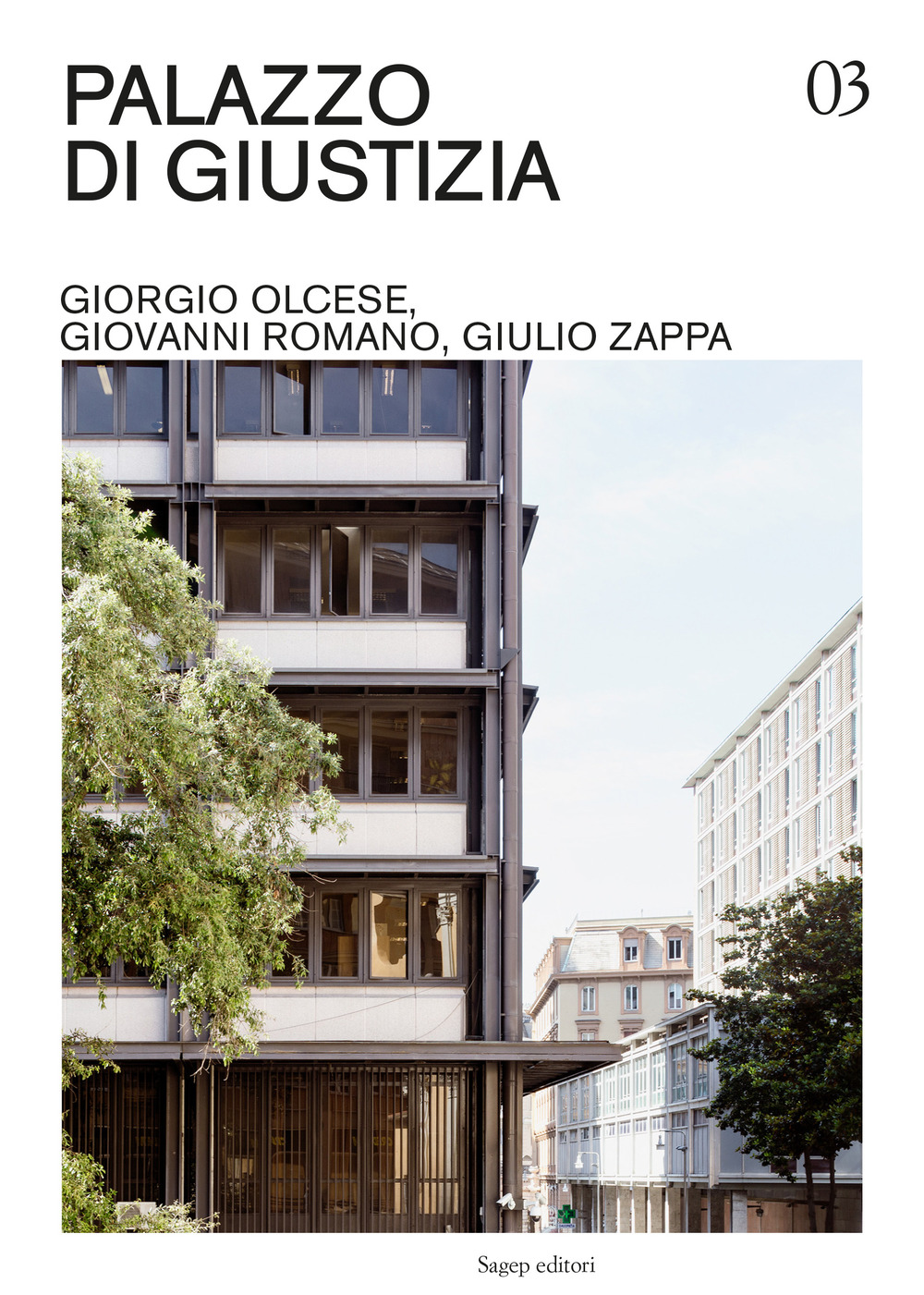 Palazzo di Giustizia. Giorgio Olcese, Giovanni Romano, Giulio Zappa