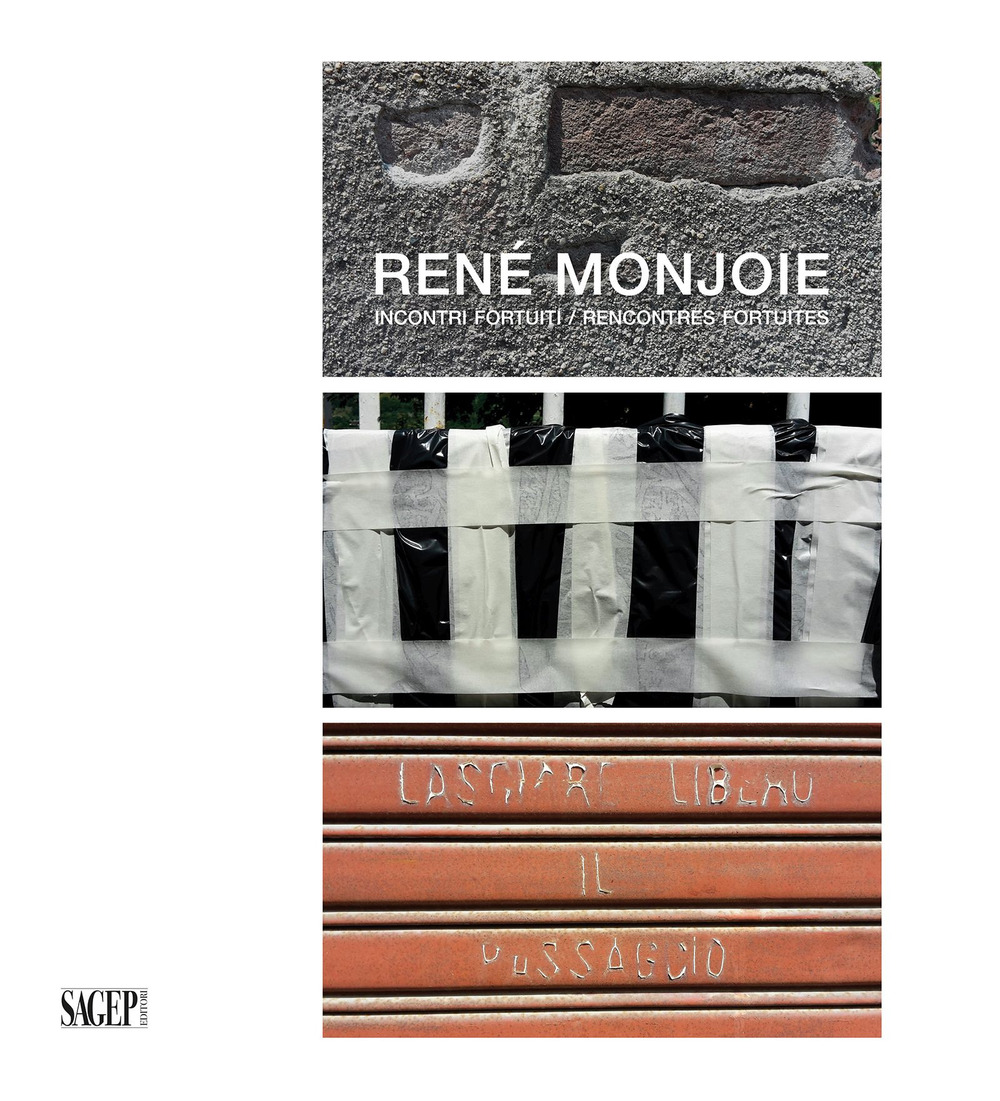 René Monjoie. Incontri fortuiti-Recontres fortuites