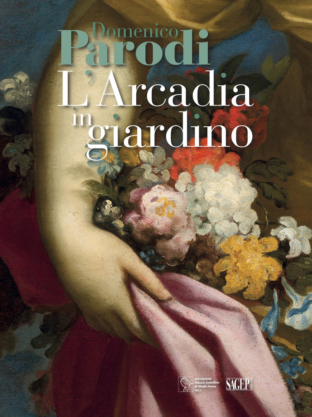 Domenico Parodi. L'Arcadia in giardino